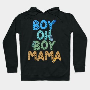 Funny Mother of Boys , Boy Oh Boy Mama Hoodie